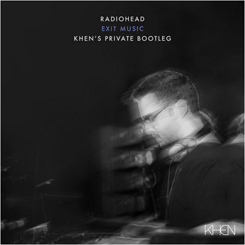 Exit Music (Rework) – Khen (Free Download)