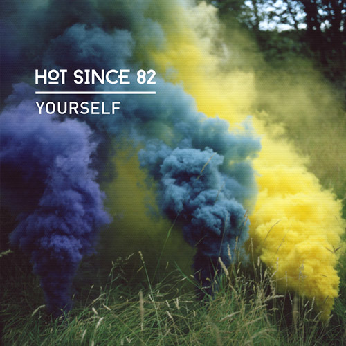Yourself – Hot Since 82