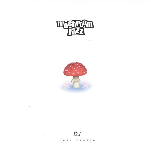 Mushroom Jazz 8 – Mark Farina